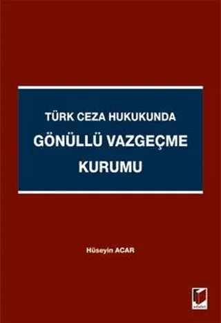Türk Ceza Hukukunda Gönüllü Vazgeçme Kurumu