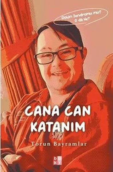 Cana Can Katanım - Down Sendromu Mu? O da Ne?