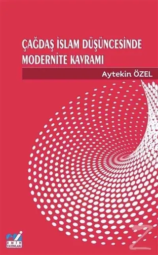Çağdaş İslam Düşüncesinde Modernite Kavramı