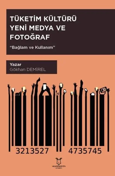 Tüketim Kültürü Yeni Medya ve Fotoğraf