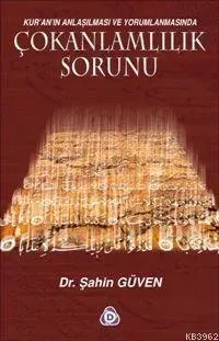 Kur’an’ın Anlaşılması ve Yorumlanmasında Çokanlamlılık Sorunu
