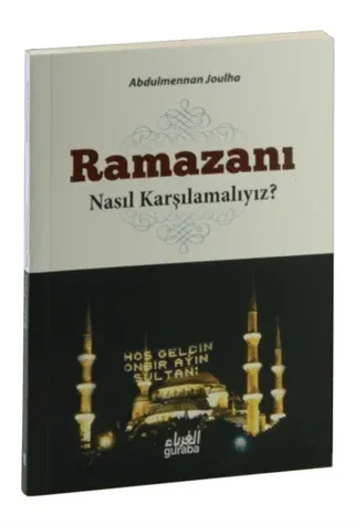 Ramazanı Nasıl Karşılamalıyız?