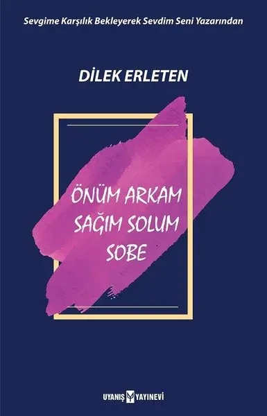 Önüm Arkam Sağım Solum Sobe