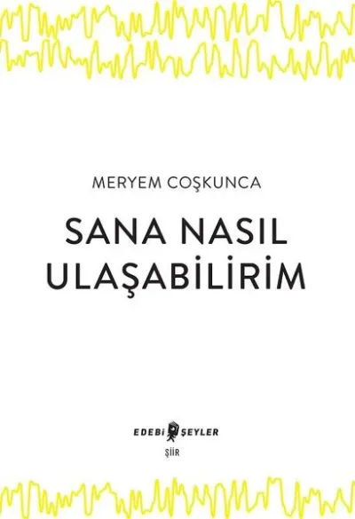 Sana Nasıl Ulaşabilirim