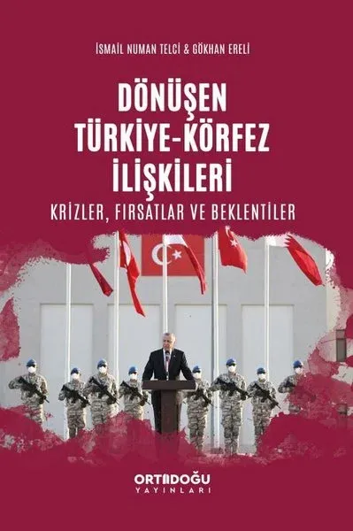 Dönüşen Türkiye - Körfez İlişkileri: Krizler - Fırsatlar ve Beklentiler