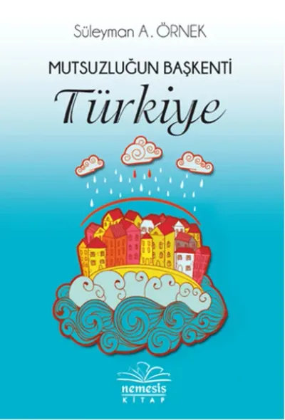 Mutsuzluğun Başkenti Türkiye