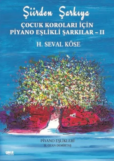 Şiirden Şarkıya - Çocuk Koroları İçin Piyano Eşlikli Şarkılar 2