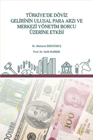 Türkiye’de Döviz Gelirinin Ulusal Para Arzı ve Merkezi Yönetim Borcu Üzerine Etkisi