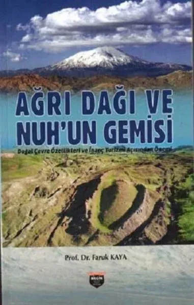 Ağrı Dağı ve Nuh'un Gemisi - Doğal Çevre Özellikleri ve İnanç Turizmi Açısından Önemi