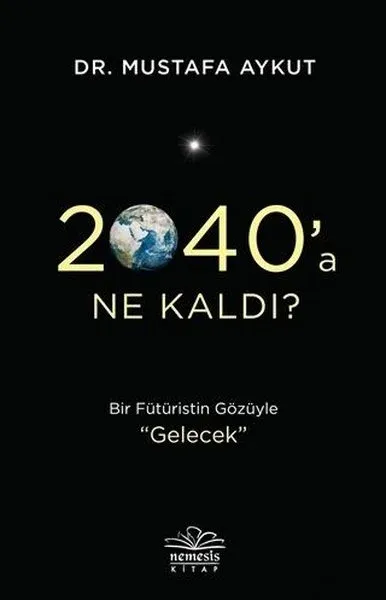2040’a Ne Kaldı?