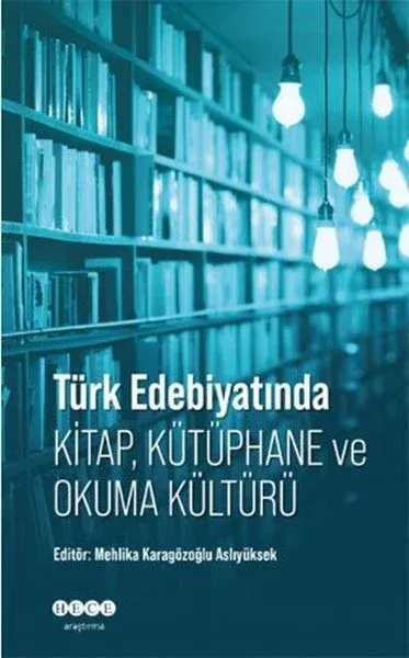 Türk Edebiyatında Kitap, Kütüphane ve Okuma Kültürü