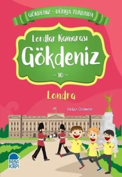 Lordlar Kamarası Gökdeniz 10: Londra-Gökdeniz Dünya Turunda-2.Sınıf Okuma Kitabı