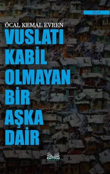 Vuslatı Kabil Olmayan Bir Aşka Dair