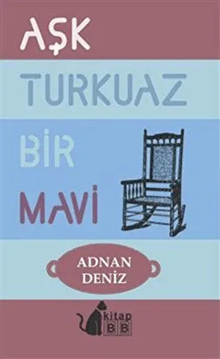 Aşk Turkuaz Bir Mavi