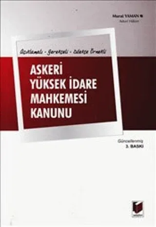Açıklamalı, Gerekçeli, Dilekçe Örnekli Askeri Yüksek İdare Mahkemesi Kanunu