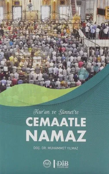 Kuran ve Sünnet'te Cemaatle Namaz Muhammet Yılmaz