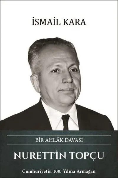 Nurettin Topçu: Bir Ahlak Davası (Ciltli)