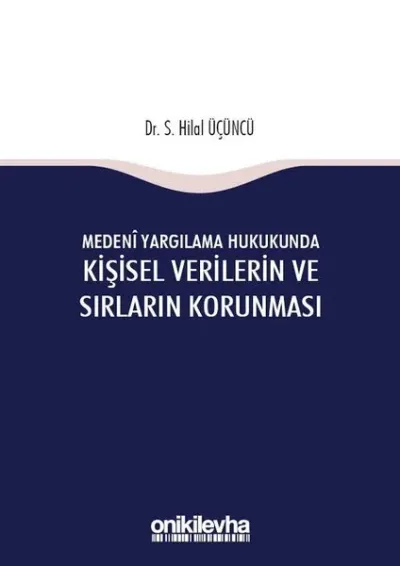 Medeni Yargılama Hukukunda Kişisel Verilerin ve Sırların Korunması (Ciltli)