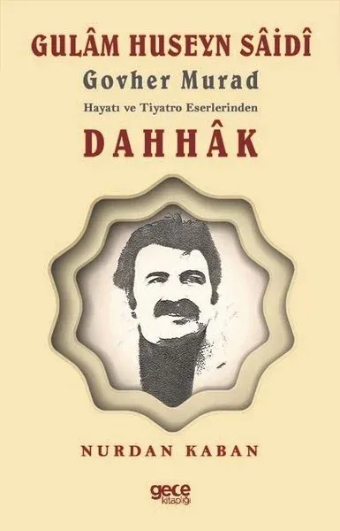 Gulam Huseyn Saidi Govher Murad Hayatı ve Tiyatro Eserlerinden Dahhak