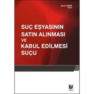 Suç Eşyasının Satın Alınması ve Kabul Edilmesi Suçu