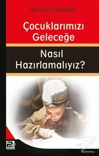 Çocuklarımızı Geleceğe Nasıl Hazırlamalıyız?