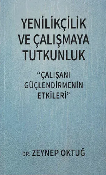 Yenilikçilik ve Çalışmaya Tutkunluk