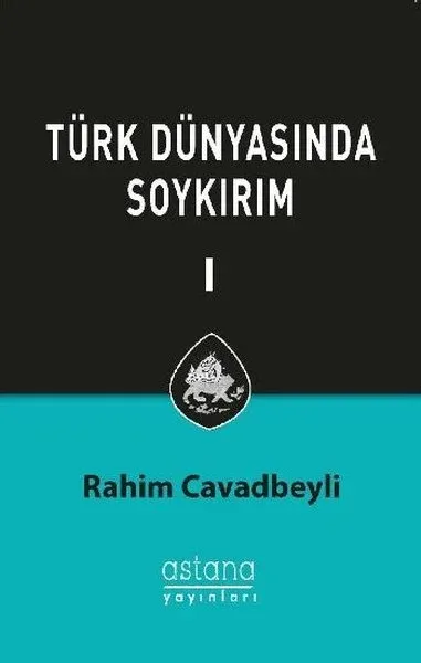 Türk Dünyasında Soykırım Cilt 1