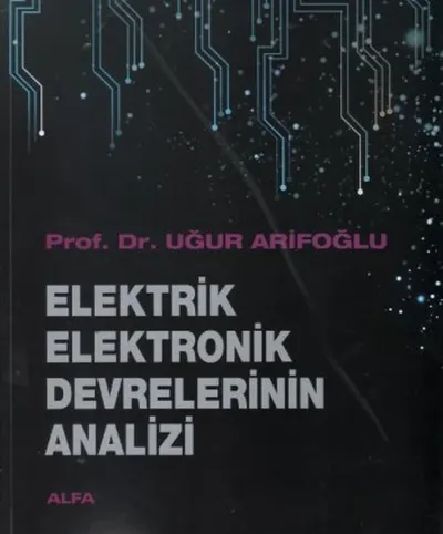 Elektrik Elektronik Devrelerinin Analizi Uğur Arifoğlu