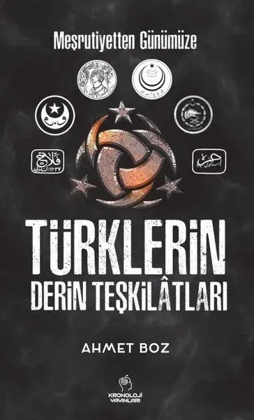 Türklerin Derin Teşkilatları - Meşrutiyetten Günümüze