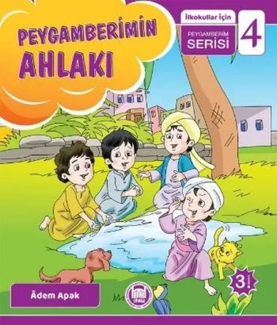 Peygamberimin Ahlakı - İlkokullar İçin Peygamberim Serisi 4