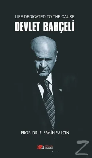 Life Dedicated To The Cause Devlet Bahçeli