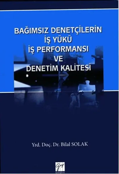 Bağımsız Denetçilerin İş Yükü Perfonmansı ve Denetim Kalitesi