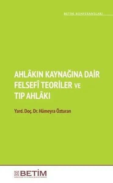 Ahlakın Kaynağına Dair Felsefi Teoriler ve  Tıp Ahlakı