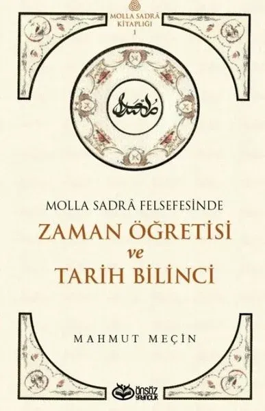 Molla Sadra Felsefesinde Zaman Öğretisi ve Tarih Bilinci