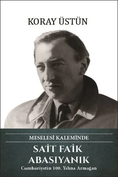 Sait Faik Abasıyanık - Meselesi Kaleminde (Ciltli)