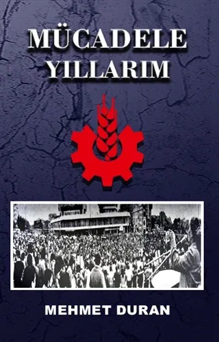 Mücadele Yıllarım