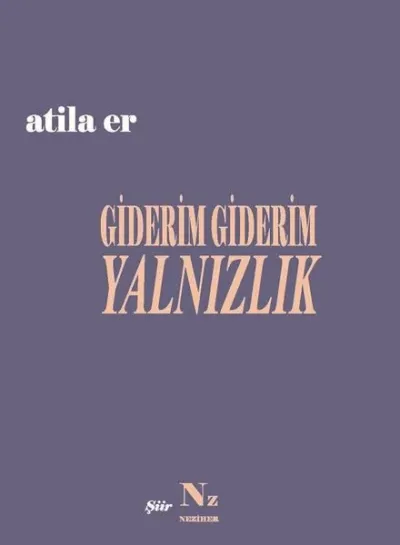 Giderim Giderim Yalnızlık
