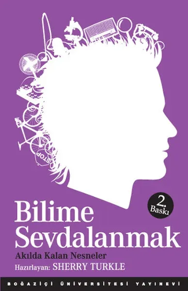 Bilime Sevdalanmak - Akılda Kalan Nesneler Sherry Turkle