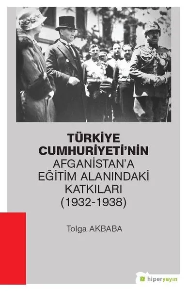 Türkiye Cumhuriyeti’nin Afganistan’a Eğitim Alanındaki Katkıları (1932-1938)
