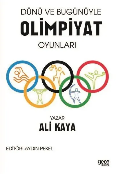 Dünü ve Bugünüyle Olimpiyat Oyunları Ali Kaya