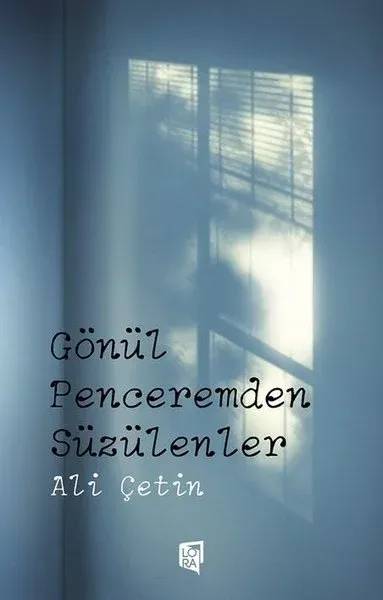 Gönül Penceremden Süzülenler