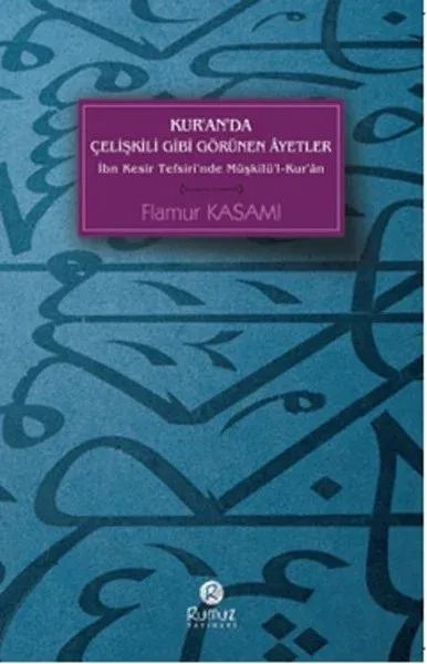 Kur'anda Çelişkili Gibi Görünen Ayetler