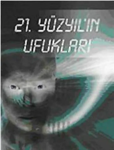 21. Yüzyıl’ın Ufukları
