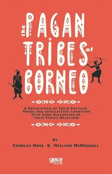 The Pagan Tribes Of Borneo