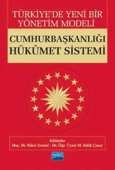 Türkiye’de Yeni Bir Yönetim Modeli: Cumhurbaşkanlığı Hükümet Sistemi