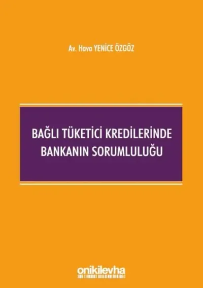 Bağlı Tüketici Kredilerinde Bankanın Sorumluluğu
