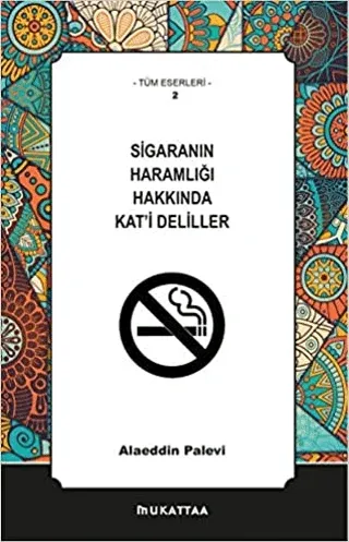 Sigaranın Haramlığı Hakkında Kat'i Deliller