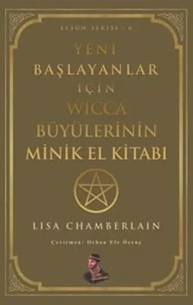 Yeni Başlayanlar İçin Wicca Büyülerinin Minik El Kitabı