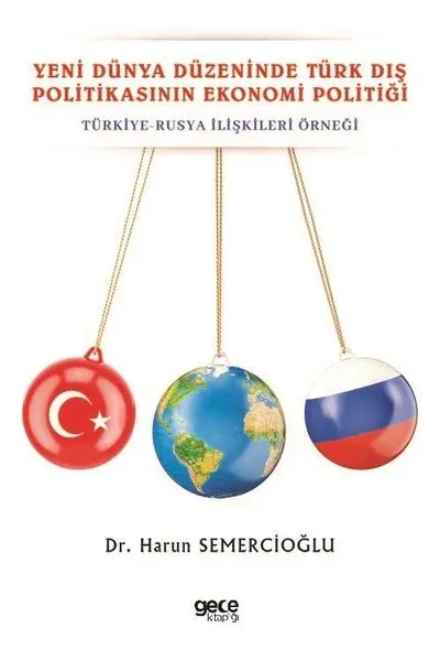 Yeni Dünya Düzeninde Türk Dış Politikasının Ekonomi Politiği