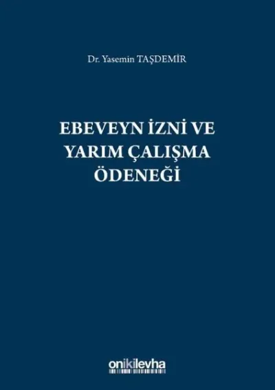 Ebeveyn İzni ve Yarım Çalışma Ödeneği